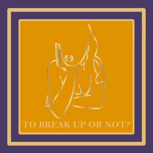 Breakup blog about divorce decision-making: To Break Up or Not to Break Up?