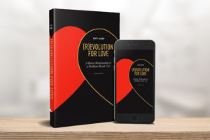 Book (R)evolution for Love - A Better Relationship or a Brilliant Break Up? Authored by Kati Niemi