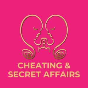 Cheating, infidelity, secret affairs